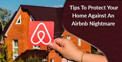 Tips To Protect Your Home Against An Airbnb Nightmare