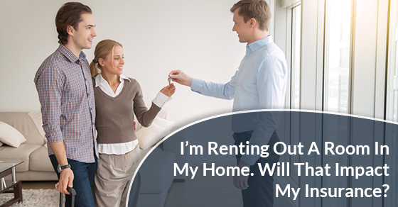 I’m Renting Out A Room In My Home. Will That Impact My Insurance?