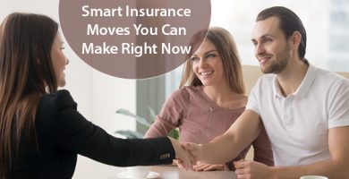 Smart Insurance Moves You Can Make Right Now