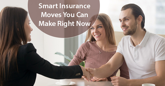 Smart Insurance Moves You Can Make Right Now