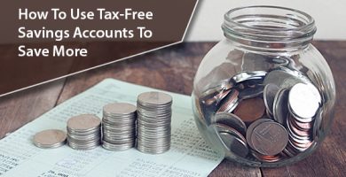 How To Use Tax-Free Savings Accounts To Save More