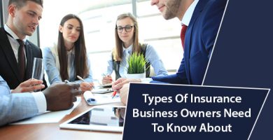 Types Of Insurance Business Owners Need To Know About