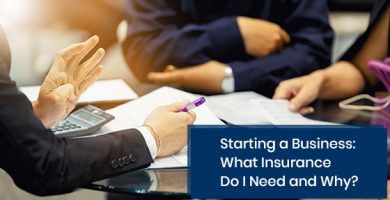 What insurance do one need while starting a business and why?