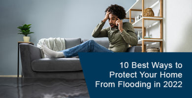 Best ways to protect your home from flooding in 2022