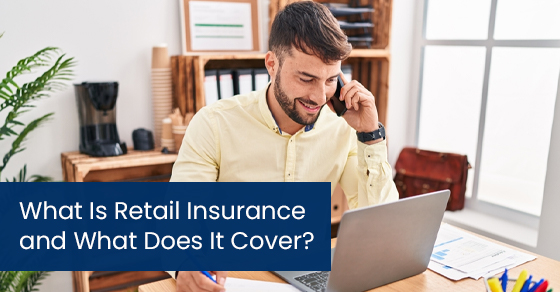 What is retail insurance and what does it cover?