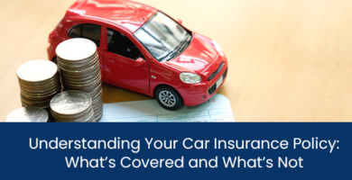 Understanding your car insurance policy: What’s covered and what’s not